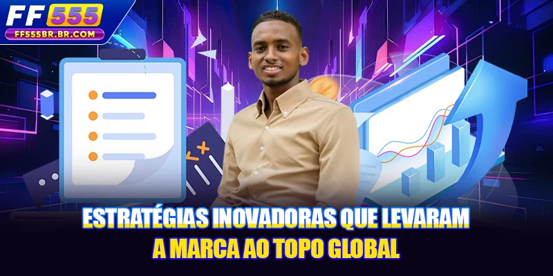 Estratégias inovadoras que levaram a marca ao topo global