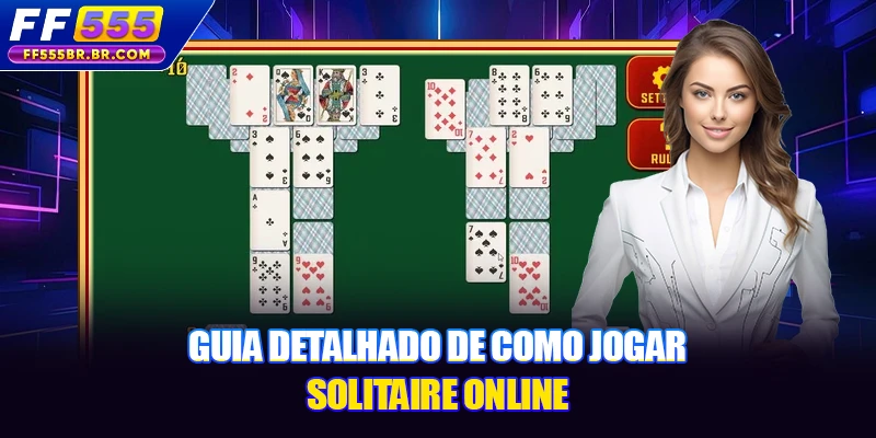 Guia detalhado de como jogar Solitaire online