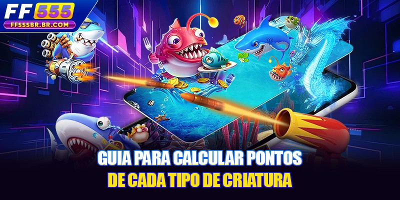 Guia para calcular pontos de cada tipo de criatura