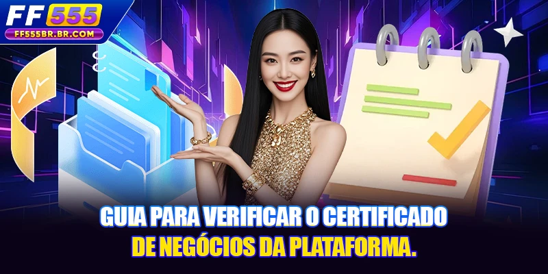 Guia para verificar o certificado de negócios da plataforma