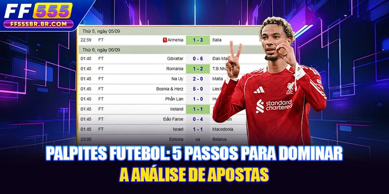 Palpites Futebol - 5 Passos Para Dominar A Análise De Apostas