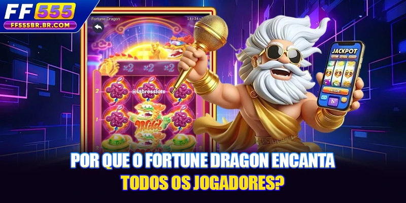 Por que o Fortune Dragon encanta todos os jogadores?