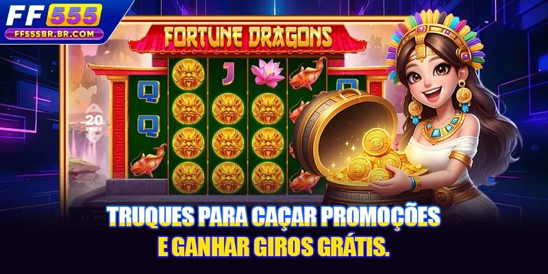 Truques para caçar promoções e ganhar giros grátis