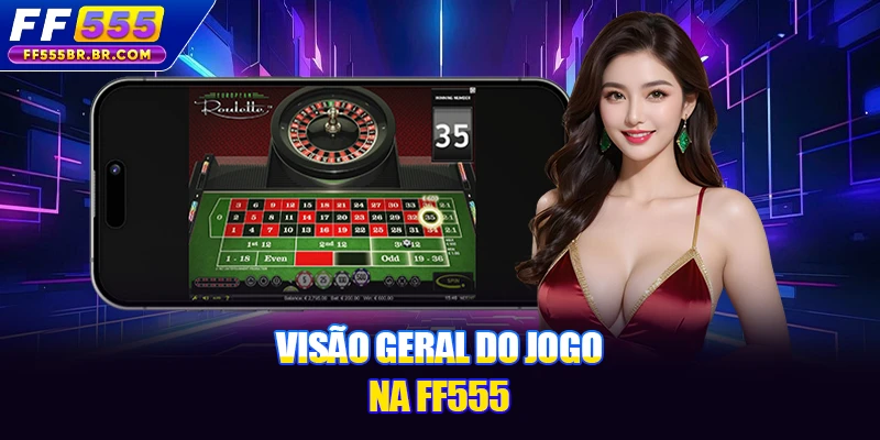Visão geral do jogo na FF555