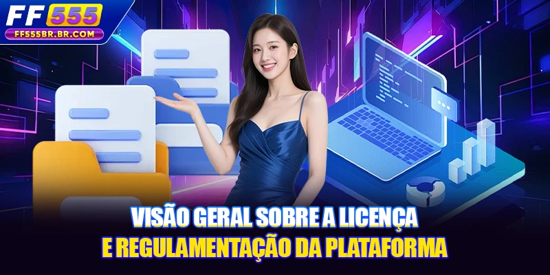 Visão geral sobre a licença e regulamentação da plataforma